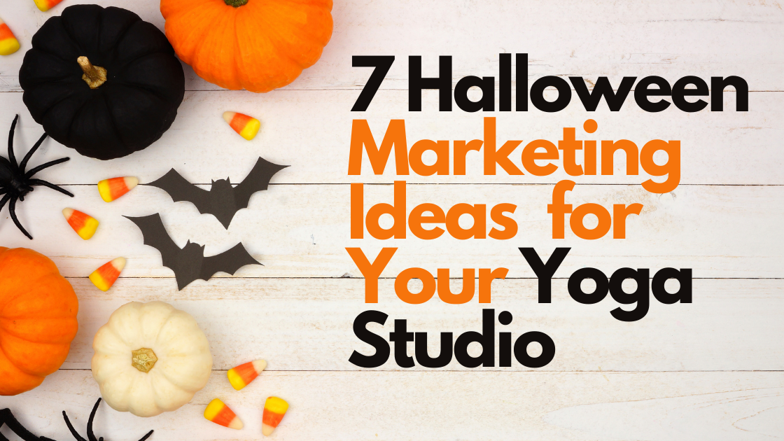 7 Halloween Marketing Ideas for Your Yoga Studio